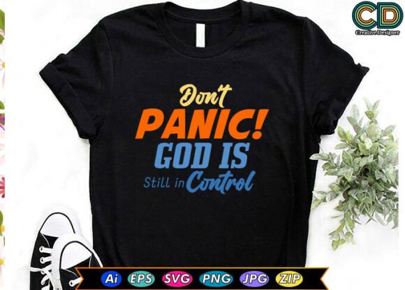 Don't Panic God is Still in Control