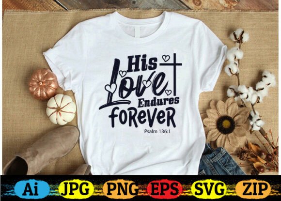 His Love Endures Forever Free T-shirt Design